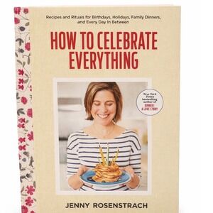 How to Celebrate Everything Jenny‎ Rosenstrach Hardcover Cookbook 9780804176354